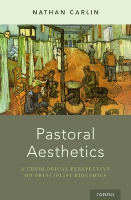Pastoral Aesthetics - A Theological Perspective on Principlist Bioethics