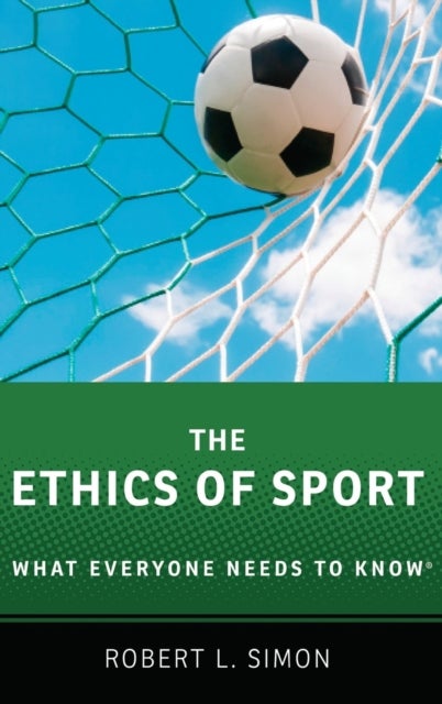 The Ethics of Sport - What Everyone Needs to Know®