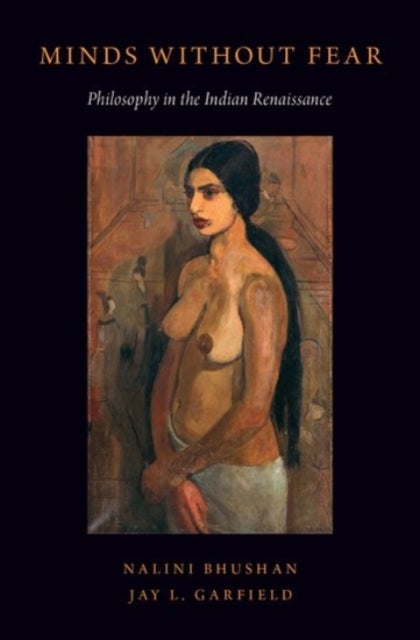 Minds Without Fear - Philosophy in the Indian Renaissance