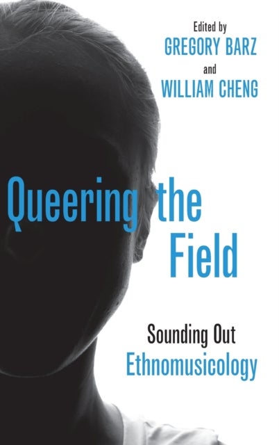 Queering the Field - Sounding Out Ethnomusicology