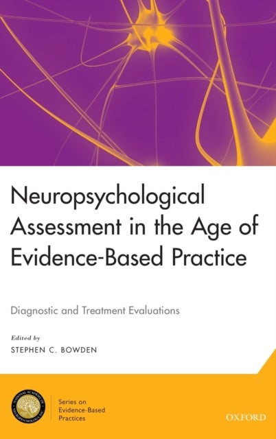 Neuropsychological Assessment in the Age of Evidence-Based Practice - Diagnostic and Treatment Evaluations