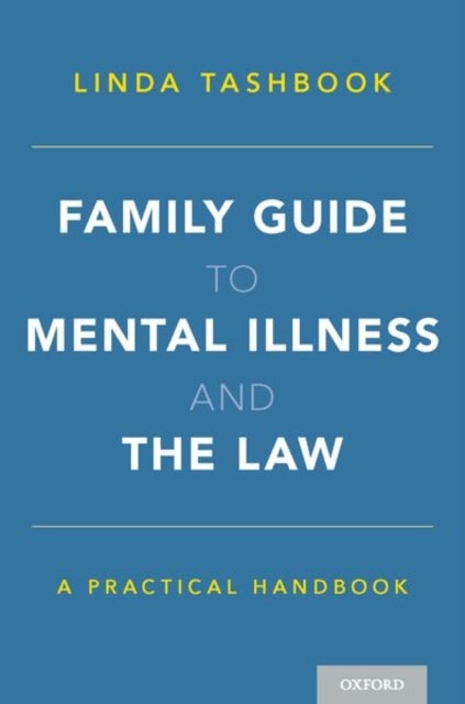 Family Guide to Mental Illness and the Law - A Practical Handbook