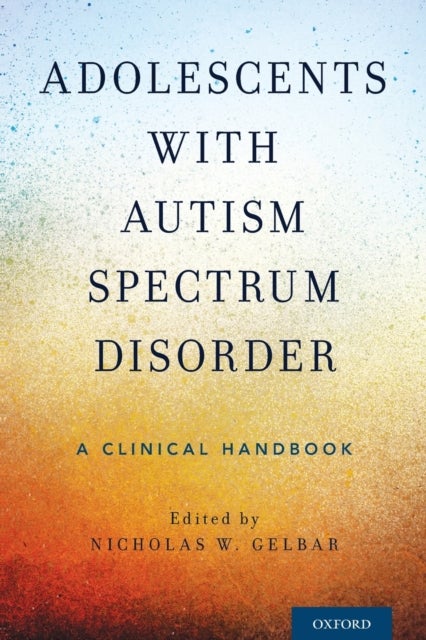 Adolescents with Autism Spectrum Disorder - A Clinical Handbook