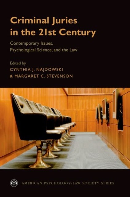 Criminal Juries in the 21st Century - Psychological Science and the Law