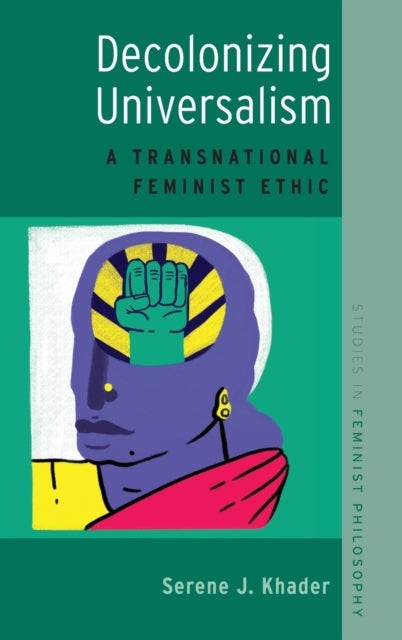 Decolonizing Universalism - A Transnational Feminist Ethic