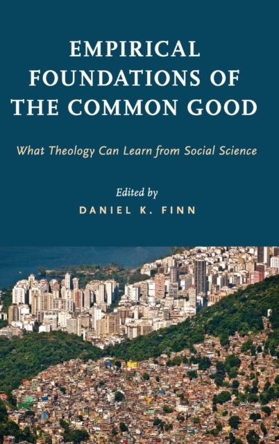 Empirical Foundations of the Common Good - What Theology Can Learn from Social Science