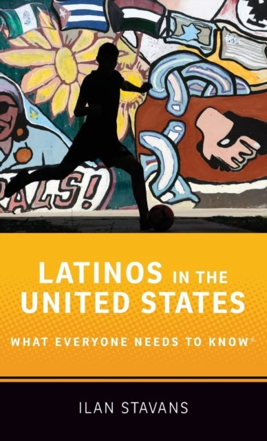 Latinos in the United States - What Everyone Needs to Know®