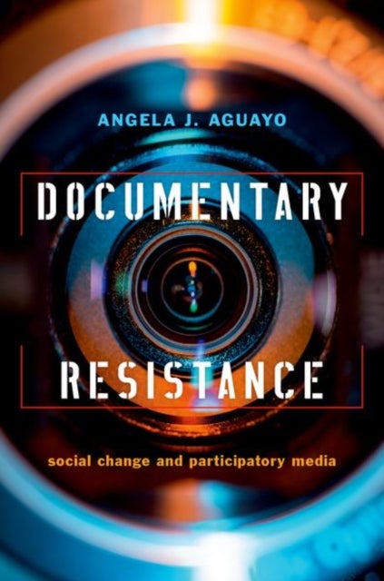 Documentary Resistance - Social Change and Participatory Media