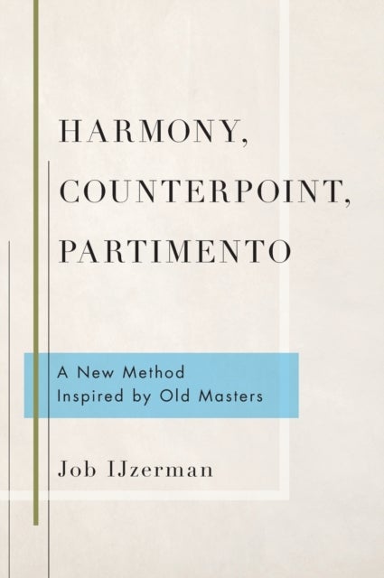 Harmony, Counterpoint, Partimento - A New Method Inspired by Old Masters