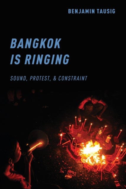Bangkok is Ringing - Sound, Protest, and Constraint