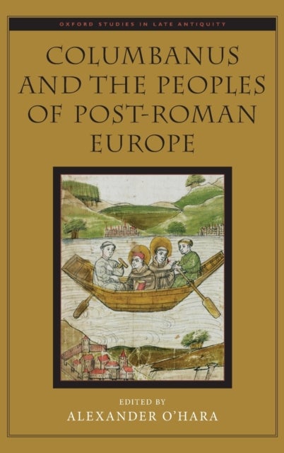 Columbanus and the Peoples of Post-Roman Europe