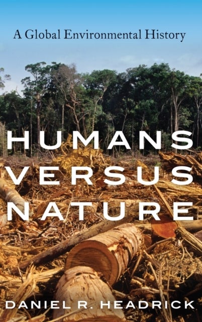 Humans versus Nature - A Global Environmental History