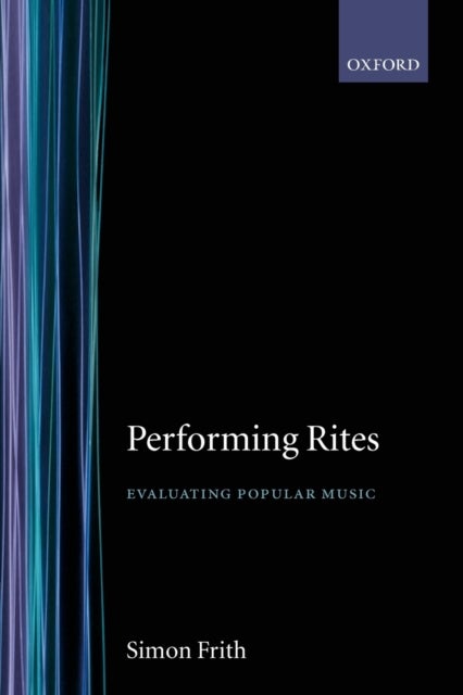 Performing Rites - On the Value of Popular Music
