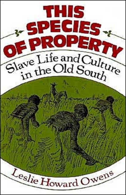 This Species of Property - Slave Life and Culture in the Old South