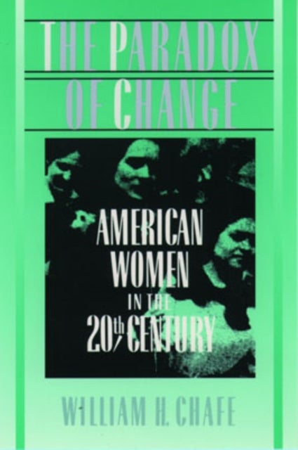 The Paradox of Change - American Women in the 20th Century