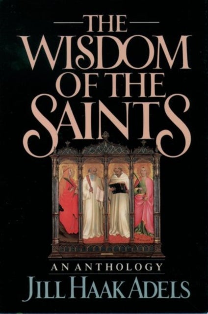 The Wisdom of the Saints - An Anthology