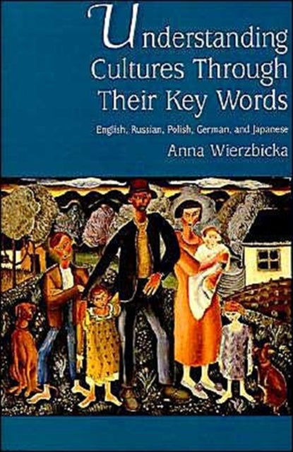 Understanding Cultures Through Their Key Words - English, Russian, Polish, German, and Japanese