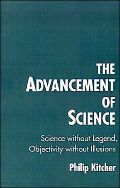 The Advancement of Science - Science Without Legend, Objectivity Without Illusions