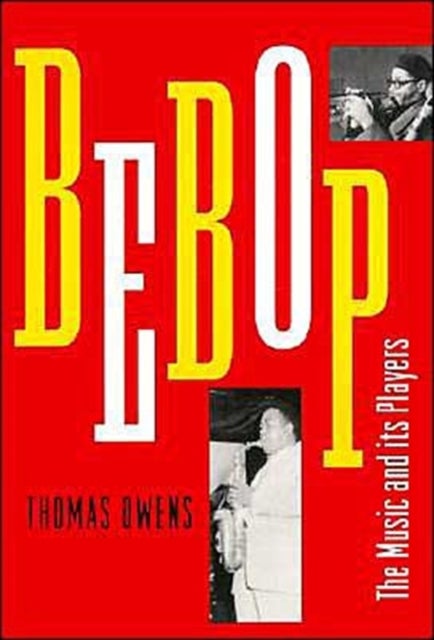 Bebop - The Music and Its Players