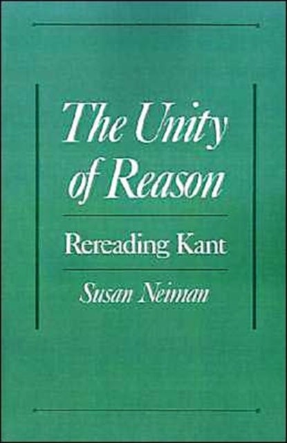 The Unity of Reason - Rereading Kant