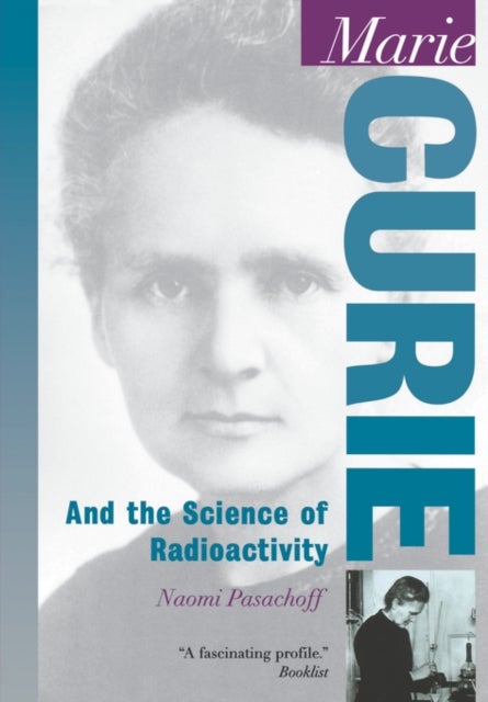 Marie Curie - And the Science of Radioactivity