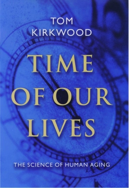 Time of Our Lives - The Science of Human Aging