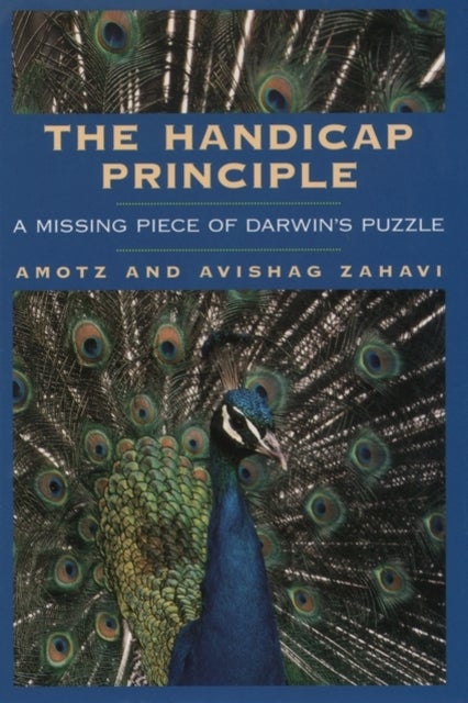 The Handicap Principle - A Missing Piece of Darwin's Puzzle