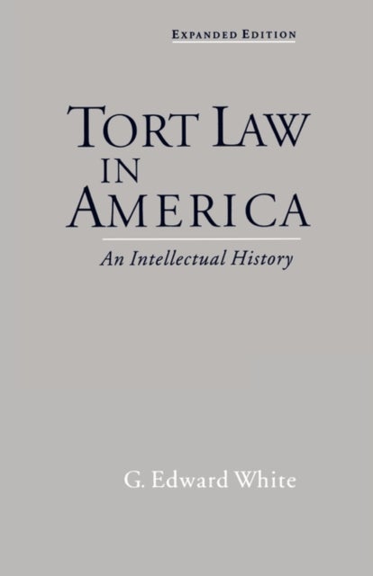 Tort Law in America - An Intellectual History