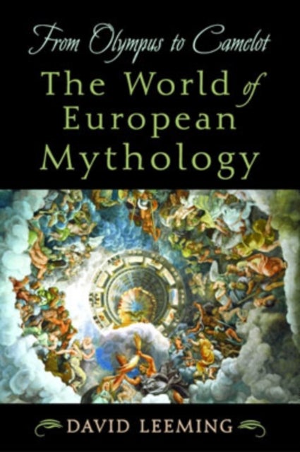 From Olympus to Camelot - The World of European Mythology