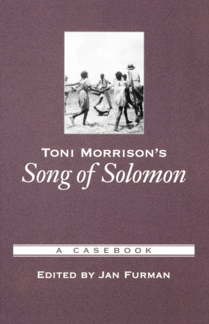 Toni Morrison's Song of Solomon - A Casebook