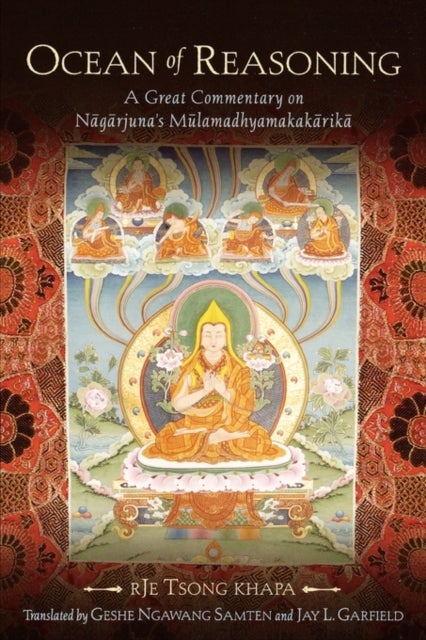 Ocean of Reasoning - A Great Commentary on Nagarjuna's Mulamadhyamakakarika