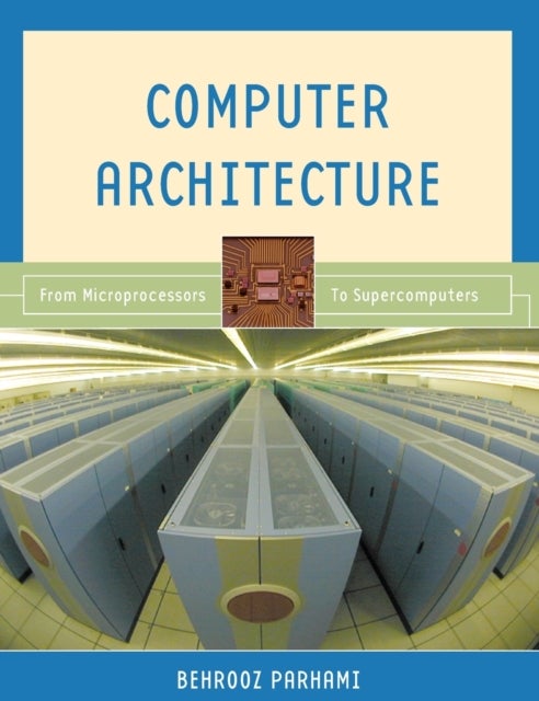 Computer Architecture - From Microprocessors to Supercomputers