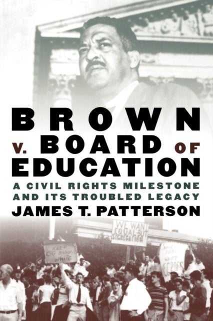 Brown v. Board of Education - A Civil Rights Milestone and Its Troubled Legacy