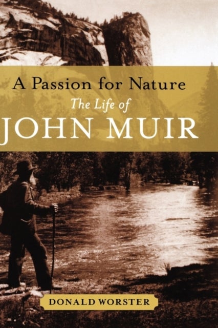 A Passion for Nature - The Life of John Muir