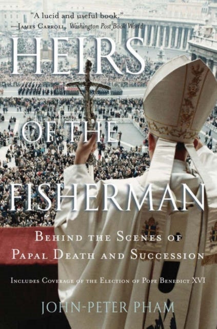 Heirs of the Fisherman - Behind the Scenes of Papal Death and Succession