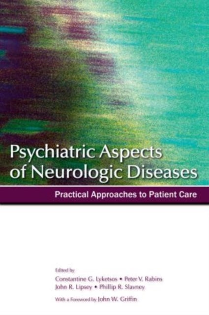 Psychiatric Aspects of Neurologic Diseases - Practical approaches to patient care