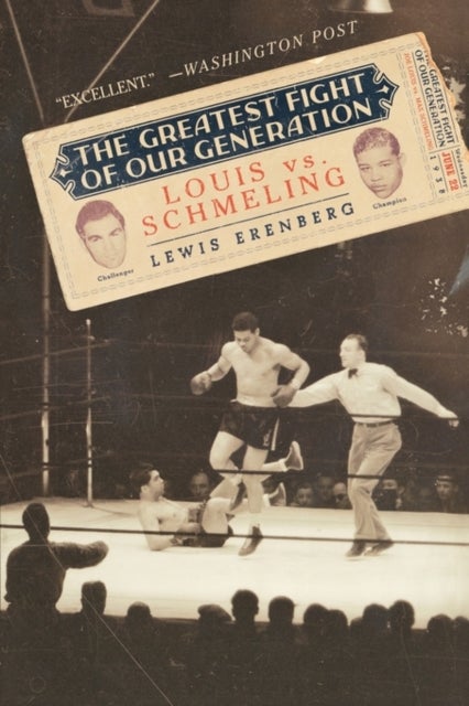 The Greatest Fight of Our Generation - Louis vs. Schmeling