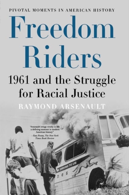 Freedom Riders - 1961 and the Struggle for Racial Justice