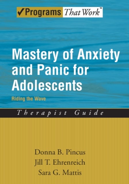 Mastery of Anxiety and Panic for Adolescents: Therapist Guide - Riding the Wave
