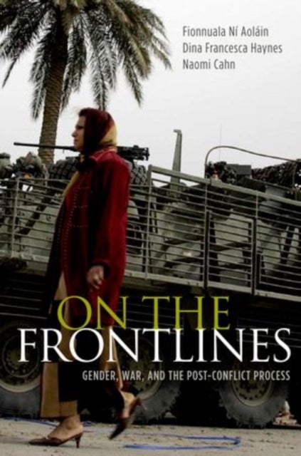 On the Frontlines - Gender, War, and the Post-Conflict Process