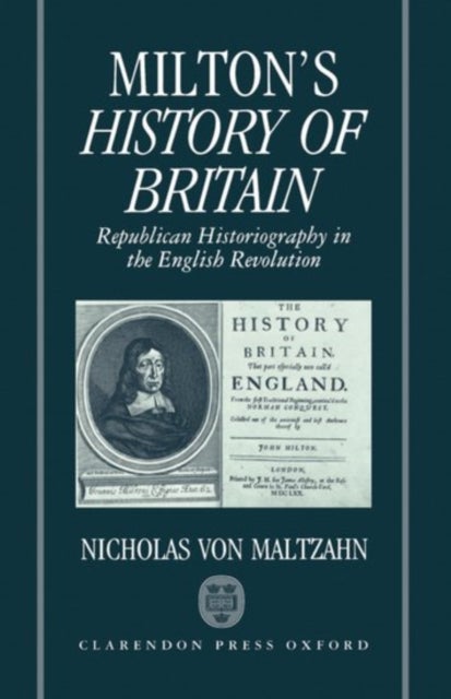 Milton's History of Britain - Republican Historiography in the English Revolution