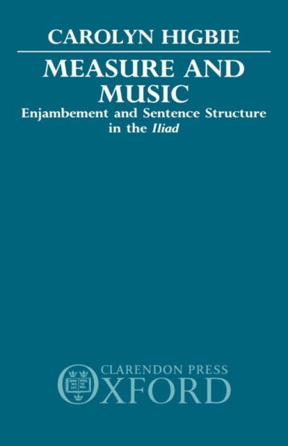 Measure and Music - Enjambement and Sentence Structure in the Iliad