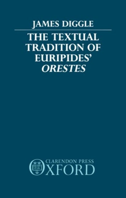The Textual Tradition of Euripides'' Orestes