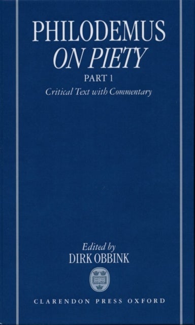 Philodemus On Piety - Part 1, Critical Text with Commentary