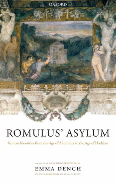 Romulus'' Asylum - Roman Identities from the Age of Alexander to the Age of Hadrian