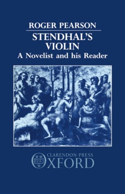 Stendhal's Violin - A Novelist and his Reader