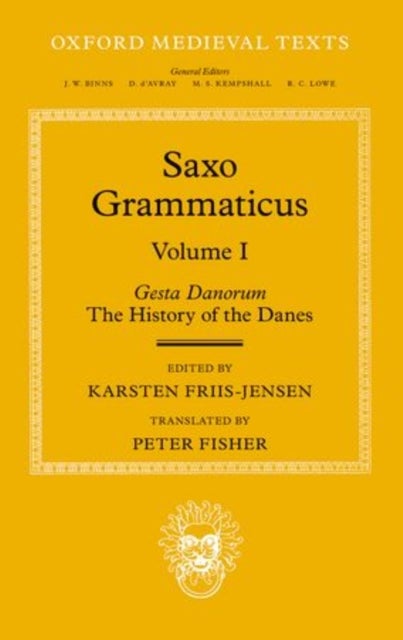 Saxo Grammaticus (Volume I) - Gesta Danorum: The History of the Danes