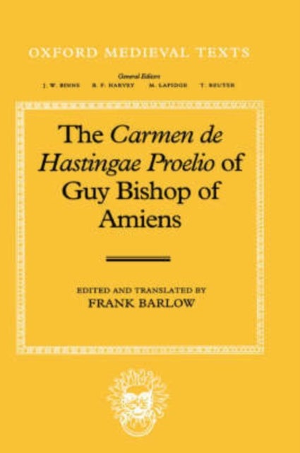 The Carmen de Hastingae Proelio of Guy, Bishop of Amiens