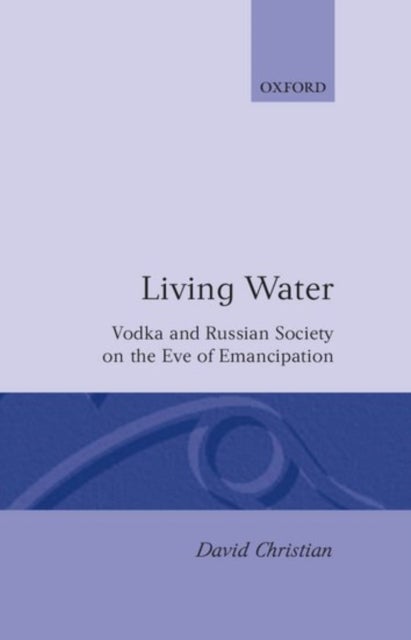 'Living Water' - Vodka and Russian Society on the Eve of Emancipation