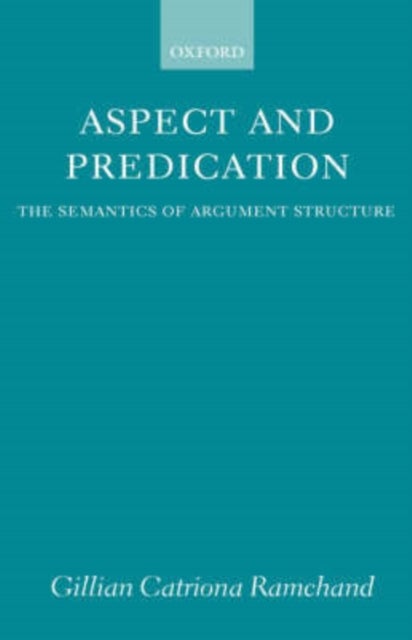Aspect and Predication - The Semantics of Argument Structure